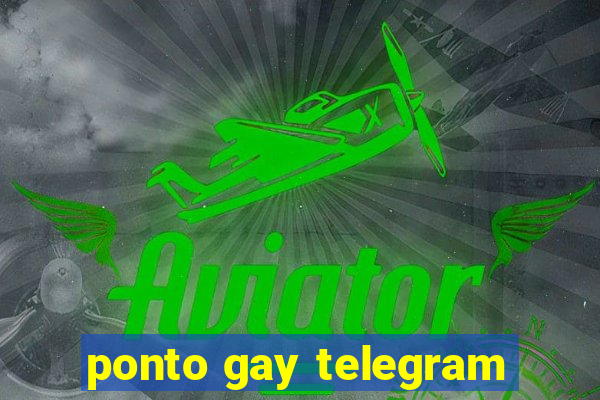 ponto gay telegram